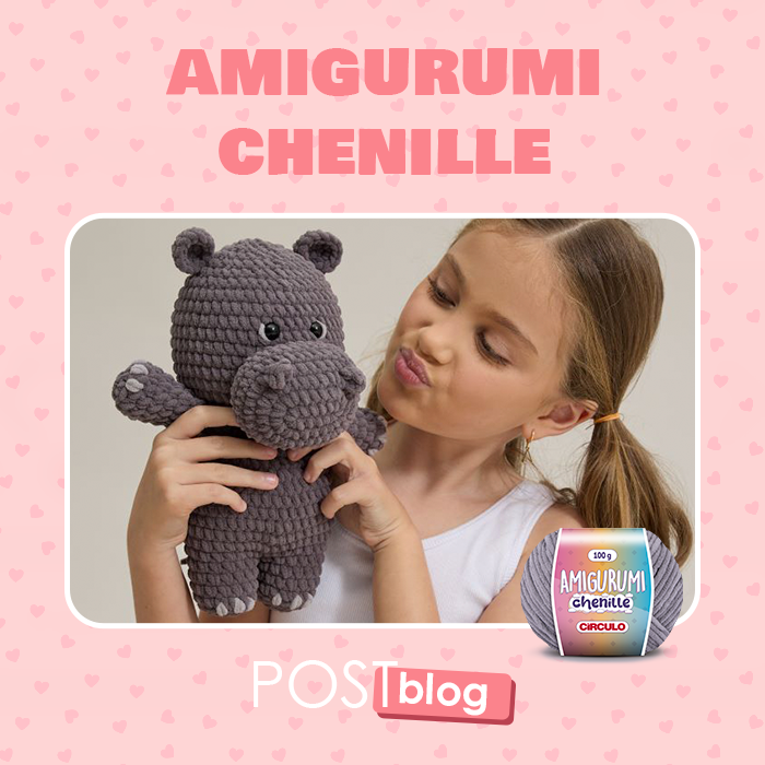 Tudo o que você precisa saber sobre o Amigurumi Chenille da Círculo